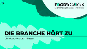 Die Branche hört zu: Der FOODYNSIDER Podcast
